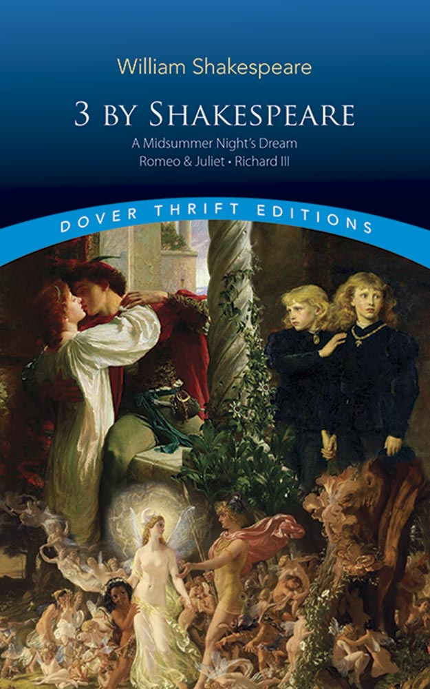 3 by Shakespeare: A Midsummer Night's Dream, Romeo and Juliet an